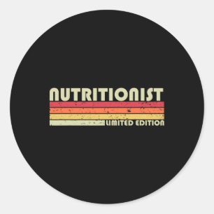 Nutritionist Funny Job Title Profession Birthday W Classic Round Sticker