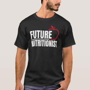 Nutritionist Future Medical Dietician Dietician RD T-Shirt