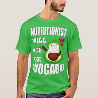 Nutritionist Will Work for Avocado Classic TShirt