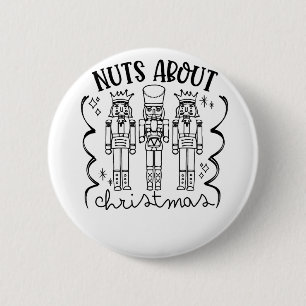 Nuts About Christmas Funny Christmas Nutcracker 6 Cm Round Badge
