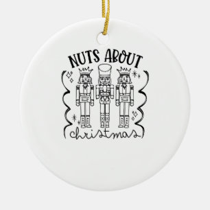 Nuts About Christmas Funny Christmas Nutcracker Ceramic Ornament