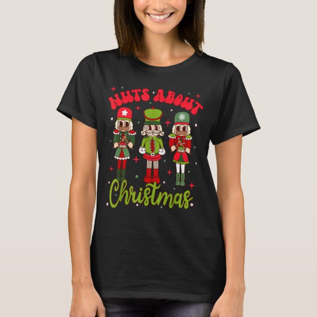 Nuts About Christmas Groovy Christmas Nutcracker S T-Shirt (Front)
