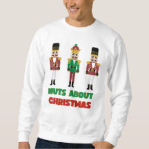 Nuts About Christmas Nutcracker Sweatshirt 
