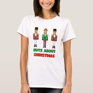 Nuts About Christmas T shirt Holiday Nutcracker 
