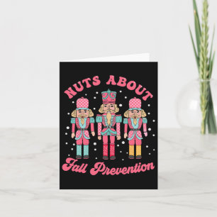 Nuts About Fall Prevention Pt Nutcracker Ballet Ch Card