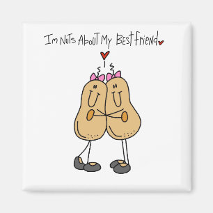 Nuts About My Best Friend T-shirts and Gifts Magnet