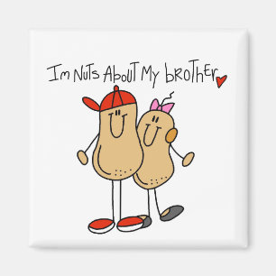 Nuts About My Brother T-shirts and Gifts Magnet