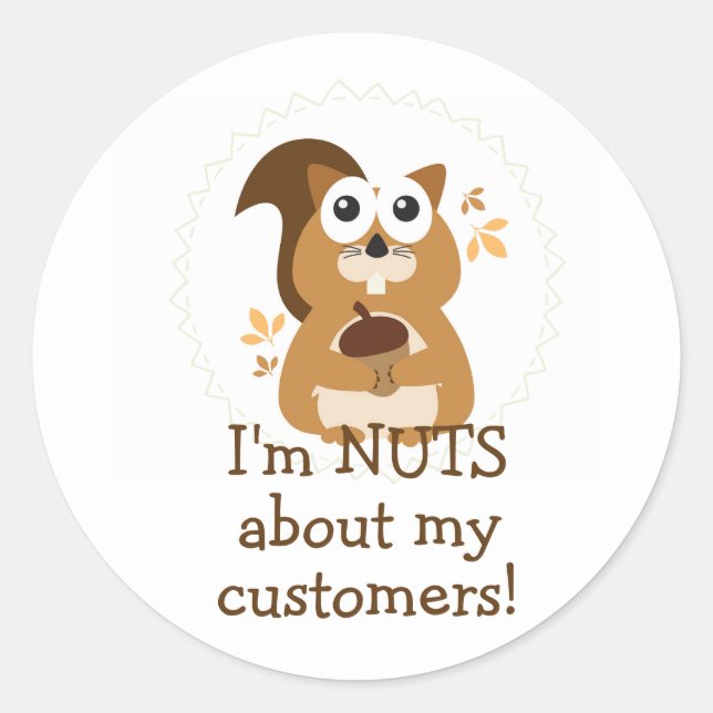 Nuts About My Customers Fall Classic Round Sticker (Front)