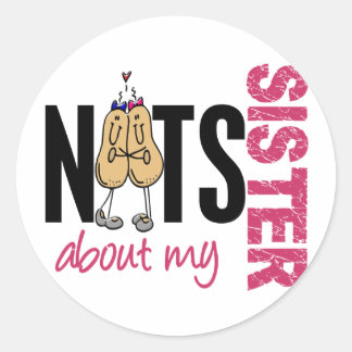 Nuts About My Sister 1 Pink Classic Round Sticker
