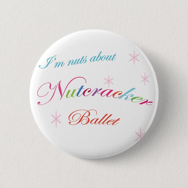 Nuts about Nutcracker 6 Cm Round Badge (Front)