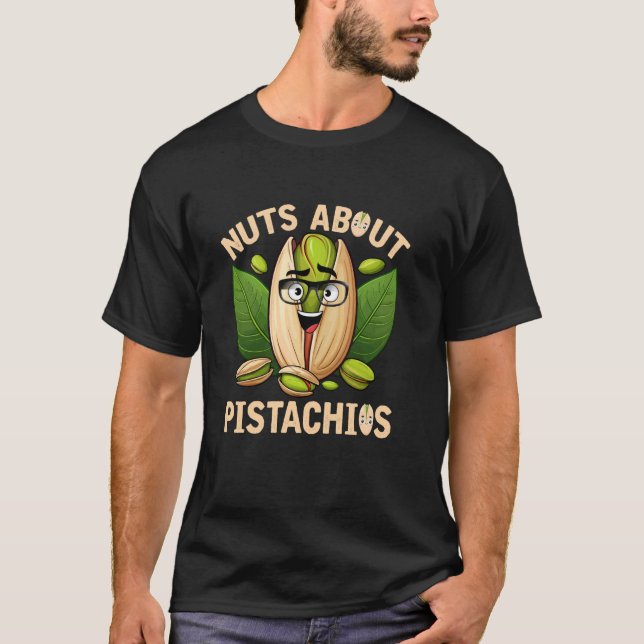Nuts about Pistachios T-Shirt (Front)