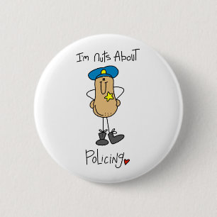 Nuts About Policing T-shirts and Gifts 6 Cm Round Badge