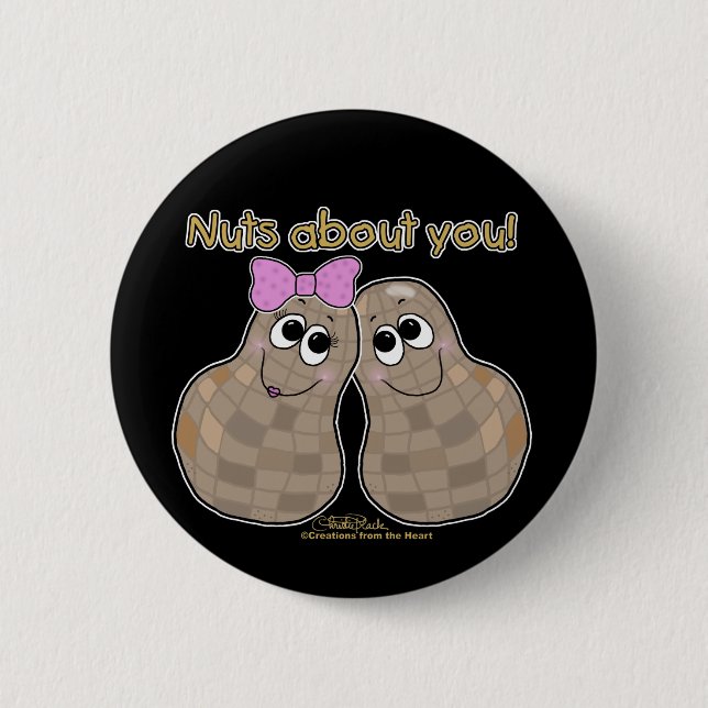 Nuts About You! 6 Cm Round Badge (Front)