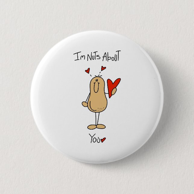 Nuts About You 6 Cm Round Badge (Front)
