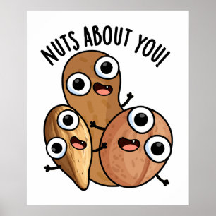 Nuts About You Funny Nut Puns Poster
