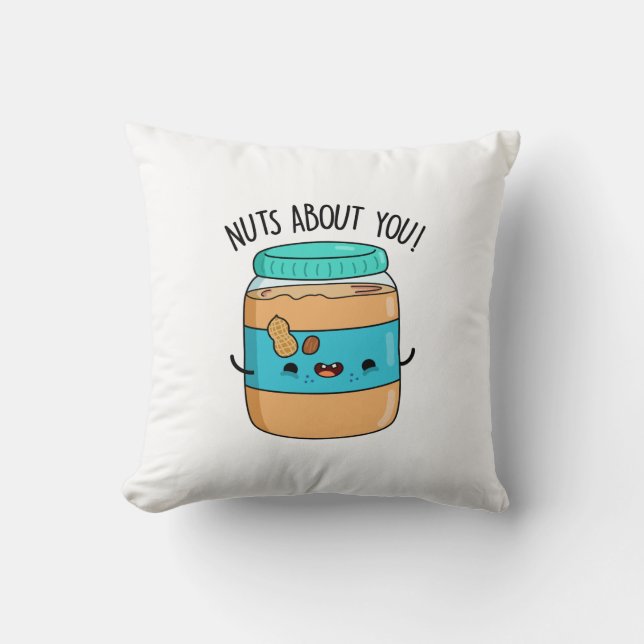 Nuts About You Funny Peanut Butter Pun  Cushion (Front)