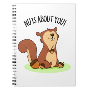 Nuts About You Funny Squirrel Pun Notebook