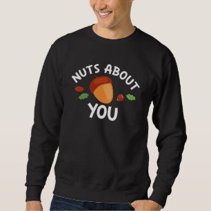 Nuts About You Sweatshirt