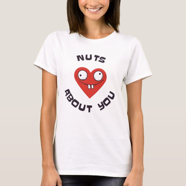 nuts about you T-Shirt (Front)