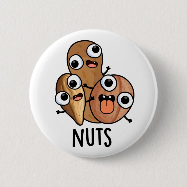 Nuts Funny Nutty Food Pun  6 Cm Round Badge (Front)