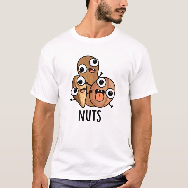 Nuts Funny Nutty Food Pun  T-Shirt (Front)
