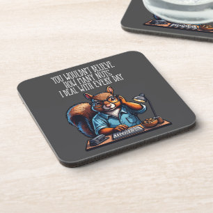 Nuts In The Office - funny workplace squirrel Coaster