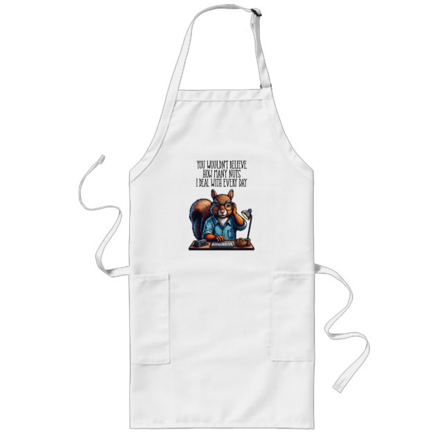 Nuts In The Office - funny workplace squirrel Long Apron (Front)