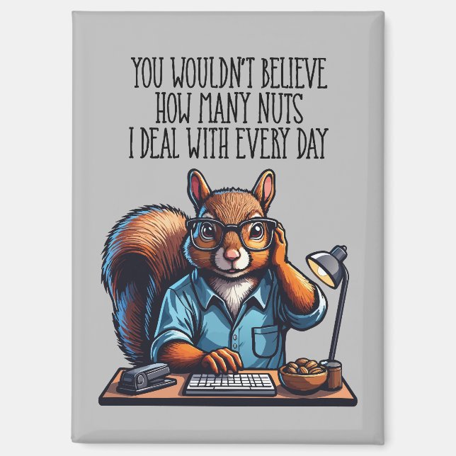 Nuts In The Office - funny workplace squirrel Magnet (Front)