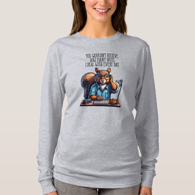 Nuts In The Office - funny workplace squirrel T-Shirt (Front)