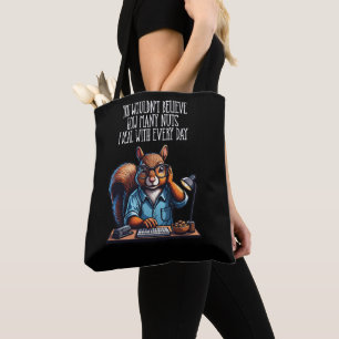 Nuts In The Office - funny workplace squirrel Tote Bag