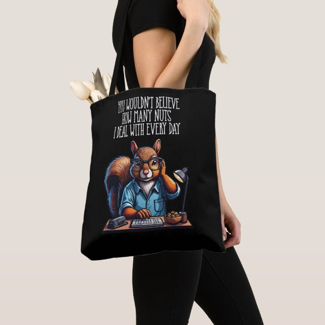 Nuts In The Office - funny workplace squirrel Tote Bag (Close Up)