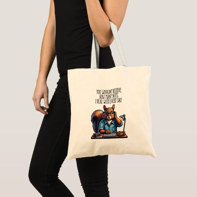 Nuts In The Office - funny workplace squirrel Tote Bag (Front (Product))