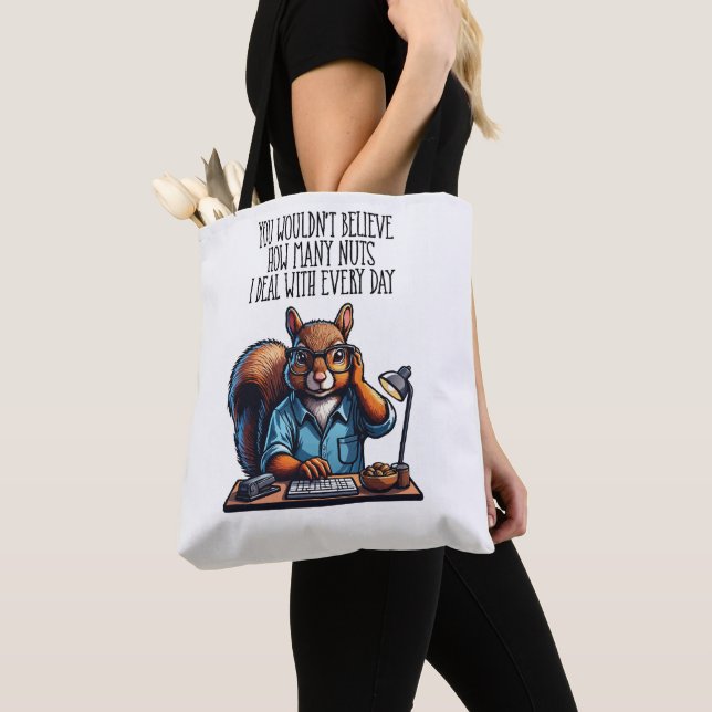 Nuts In The Office - funny workplace squirrel Tote Bag (Close Up)