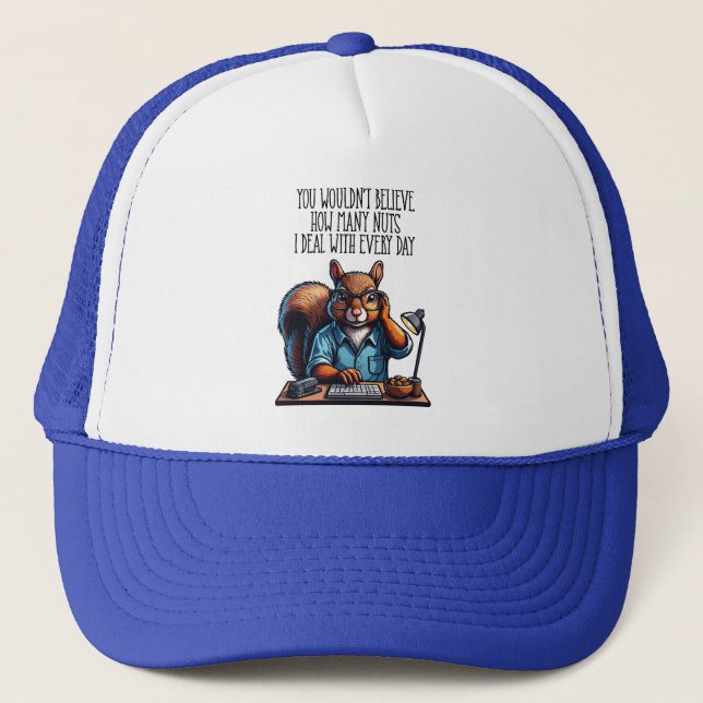 Nuts In The Office - funny workplace squirrel Trucker Hat (Front)