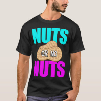 Nuts No Nuts Funny Gender Reveal Tshirt Gender Rev