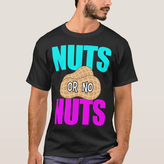 Nuts No Nuts Funny Gender Reveal Tshirt Gender Rev (Front)