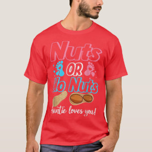 Nuts Or No Nuts Auntie Loves You Baby Gender Revea T-Shirt