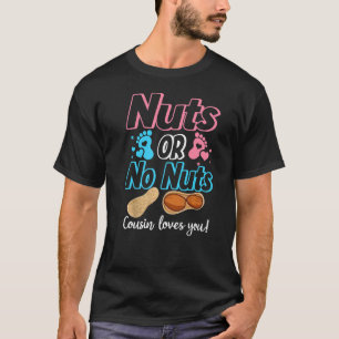 Nuts Or No Nuts Cousin Loves You Baby Gender Revea T-Shirt