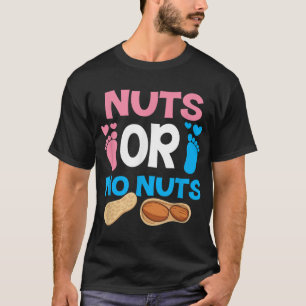 Nuts Or No Nuts Gender Reveal Baby Shower Mum Dad T-Shirt