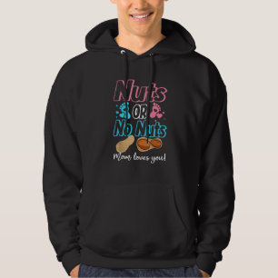 Nuts Or No Nuts Mum Loves You Baby Gender Reveal Hoodie