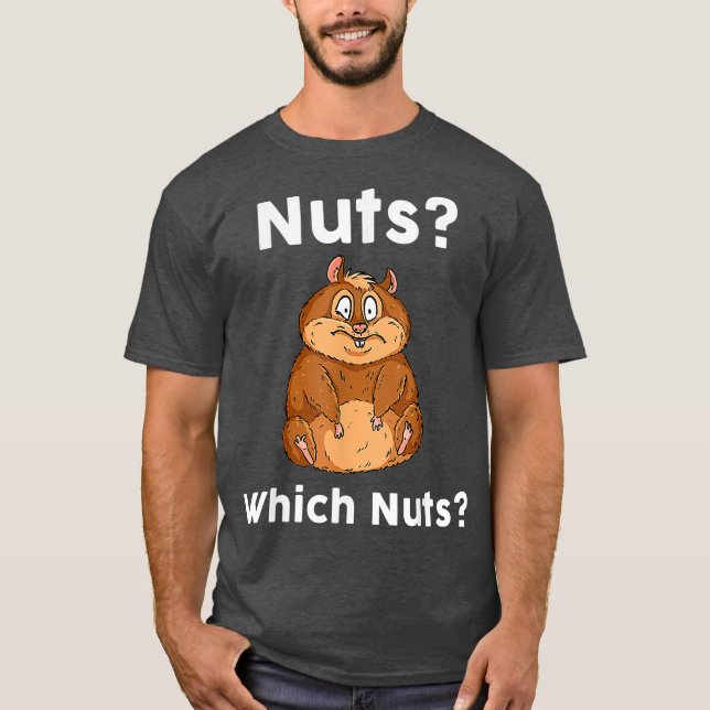 Nuts Which Nuts Hamsters Pet Lover Gift T-Shirt (Front)