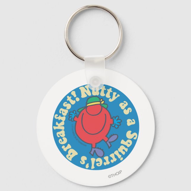 Nutty as a Squirrel's Breakfast! Key Ring (Front)