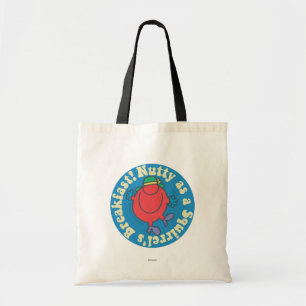 Nutty as a Squirrel's Breakfast! Tote Bag