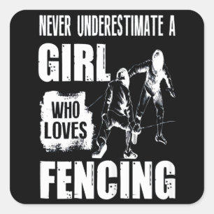 Nver Unders Timate A Girl Who Loves Fencing Square Sticker