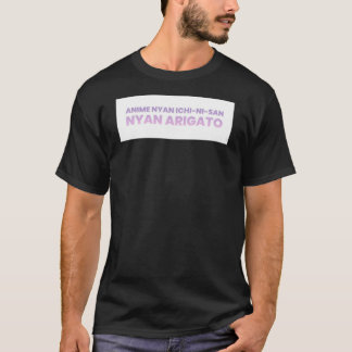 Nya Ichi Ni San Nya Arigato331png331 T-Shirt