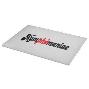 Nymphomaniac Cutting Board