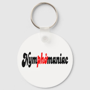 Nymphomaniac Key Ring