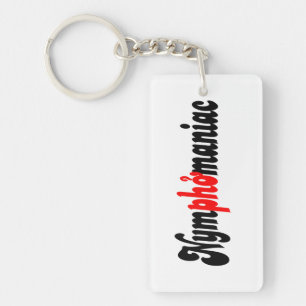 Nymphomaniac Key Ring
