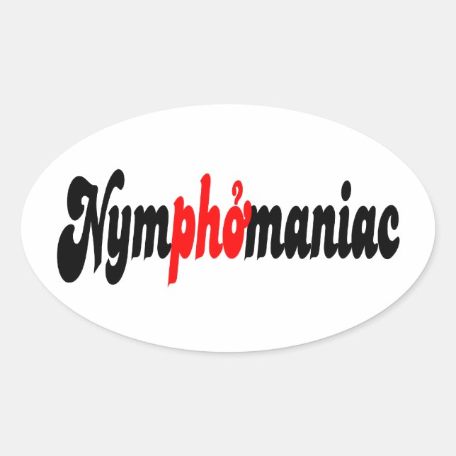 Nymphomaniac Oval Sticker (Front)