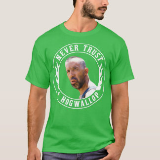 O Brother Where Art Thou Never Trust a Hogwallop T-Shirt